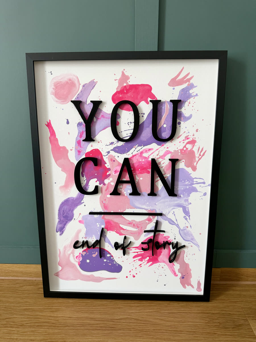 Acrylbild in Rosa und Lila mit Schriftzug "You can — end of story"
